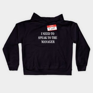 Tom Name Tag- I NEED TO SPEAK TO THE MANAGER Kids Hoodie